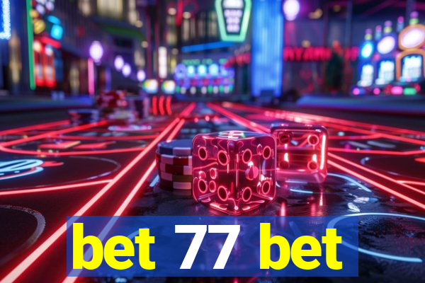 bet 77 bet